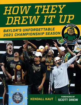 Jak si to rozdali: Nezapomenutelná mistrovská sezóna Baylor 2021 - How They Drew It Up: Baylor's Unforgettable 2021 Championship Season