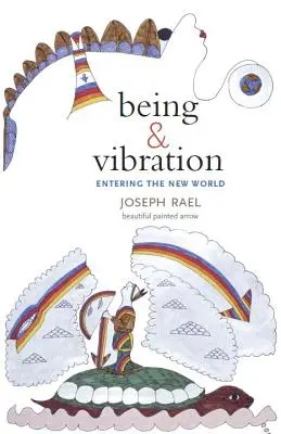 Bytí a vibrace: Vstup do nového světa - Being & Vibration: Entering the New World