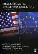 Transatlantické vztahy od roku 1945: Úvod do problematiky - Transatlantic Relations Since 1945: An Introduction