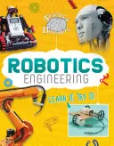 Robotické inženýrství - Nauč se to, vyzkoušej si to! - Robotics Engineering - Learn It, Try It!