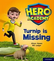 Akademie hrdinů: Oxford Level 3, Yellow Book Band: Turnip is Missing (Chybí tuřín) - Hero Academy: Oxford Level 3, Yellow Book Band: Turnip is Missing