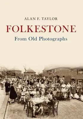 Folkestone na starých fotografiích - Folkestone from Old Photographs