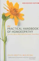 Praktická příručka homeopatie: Jak, kdy, proč a co předepisovat doma? - The Practical Handbook of Homoeopathy: The How, When, Why and Which of Home Prescribing
