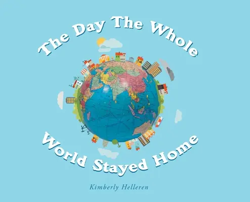 Den, kdy celý svět zůstal doma - The Day The Whole World Stayed Home
