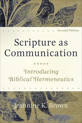 Písmo jako komunikace: Svědectví o Písmu: úvod do biblické hermeneutiky: pohled na biblickou hermeneutiku - Scripture as Communication: Introducing Biblical Hermeneutics