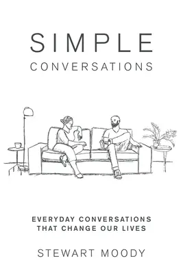 Jednoduché rozhovory: Každodenní rozhovory, které mění náš život - Simple Conversations: Everyday Conversations That Change Our Lives