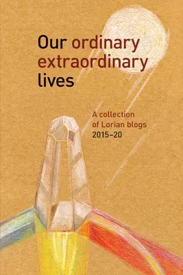 Naše obyčejné neobyčejné životy - Our Ordinary Extraordinary Lives