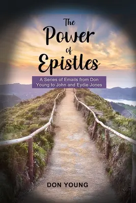 Moc epištol: Série e-mailů od Dona Younga Johnovi a Eydie Jonesovým - The Power of Epistles: A Series of Emails from Don Young to John and Eydie Jones
