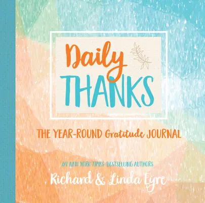 Každodenní poděkování: Deník vděčnosti na celý rok - Daily Thanks: The Year-Round Gratitude Journal