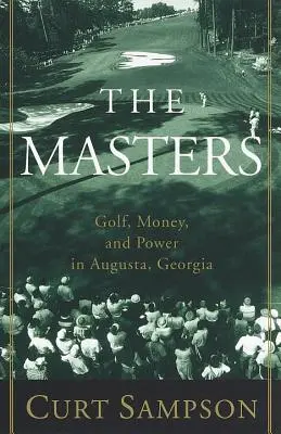 The Masters: Golf, peníze a moc v Augustě v Georgii. - The Masters: Golf, Money, and Power in Augusta, Georgia