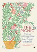 Piknik: Piknik: Recepty a inspirace od koše po deku - The Picnic: Recipes and Inspiration from Basket to Blanket