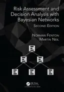 Posuzování rizik a rozhodovací analýza pomocí bayesovských sítí - Risk Assessment and Decision Analysis with Bayesian Networks