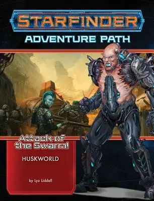Dobrodružná stezka Starfinder: Huskworld (Útok roje! 3 z 6) - Starfinder Adventure Path: Huskworld (Attack of the Swarm! 3 of 6)