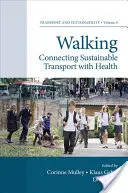 Chůze: Spojení udržitelné dopravy se zdravím - Walking: Connecting Sustainable Transport with Health
