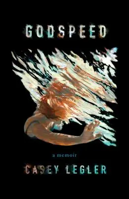 Godspeed - A Memoir