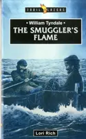 William Tyndale: Tyndale: The Smuggler's Flame (Pašerácký plamen) - William Tyndale: The Smuggler's Flame