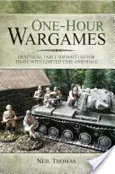 Hodinové válečné hry: Praktické stolní bitvy pro ty, kteří mají málo času a prostoru. - One-Hour Wargames: Practical Tabletop Battles for Those with Limited Time and Space