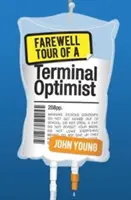 Rozlučkové turné optimisty z terminálu - Farewell Tour of a Terminal Optimist