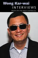 Wong Kar-Wai: Rozhovory - Wong Kar-Wai: Interviews