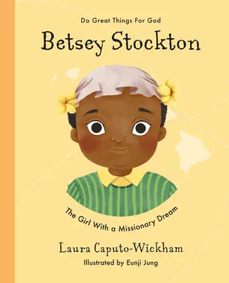 Betsey Stocktonová: Dívka s misionářským snem - Betsey Stockton: The Girl with a Missionary Dream