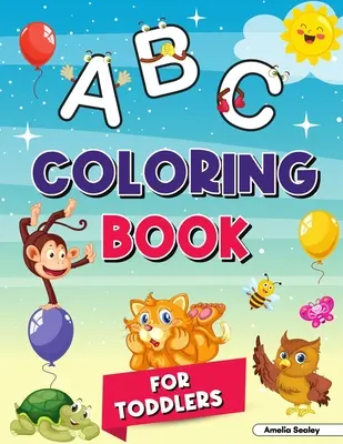 Omalovánky abecedy pro děti od 2 do 4 let: Moje první omalovánky, omalovánky ABC pro děti od 2 do 4 let, skvělé omalovánky pro mateřské školy a předškoláky - Alphabet Coloring Book for Kids Ages 2-4: My First Coloring Book, ABC Coloring Books for Kids Ages 2-4, Great Coloring Book for Kindergarten and Presc