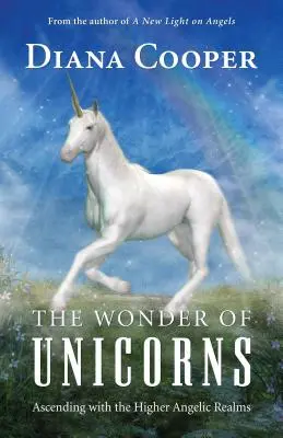 Zázrak jednorožců: Vzestup s vyššími andělskými sférami - The Wonder of Unicorns: Ascending with the Higher Angelic Realms