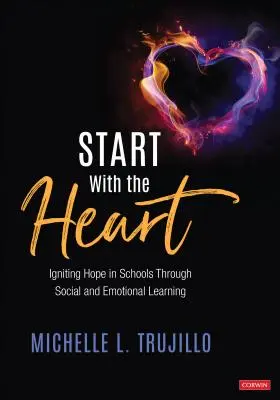 Začněte srdcem: Zapálení naděje ve školách prostřednictvím sociálního a emočního učení - Start with the Heart: Igniting Hope in Schools Through Social and Emotional Learning