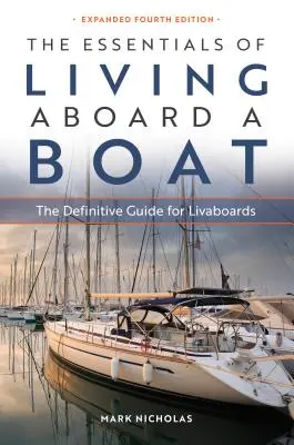 Základy života na lodi: Definitivní průvodce pro jachtaře - základní informace o lodi. - The Essentials of Living Aboard a Boat: The Definitive Guide for Livaboards