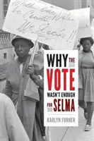 Proč Selmě nestačilo hlasování - Why the Vote Wasn't Enough for Selma