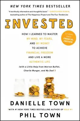 Invested: How I Learned to Master My Mind, My Fears, and My Money to Achieve Financial Freedom and Live a More Authentic Life (Investováno: Jak jsem se naučil ovládat svou mysl, své strachy a své peníze, abych dosáhl finanční svobody a žil autentičtější život) (w - Invested: How I Learned to Master My Mind, My Fears, and My Money to Achieve Financial Freedom and Live a More Authentic Life (w