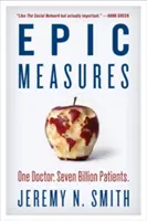 Epická opatření: Jeden doktor. Sedm miliard pacientů. - Epic Measures: One Doctor. Seven Billion Patients.