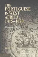 Portugalci v západní Africe v letech 1415-1670: A Documentary History (Dokumentární dějiny) - The Portuguese in West Africa, 1415-1670: A Documentary History