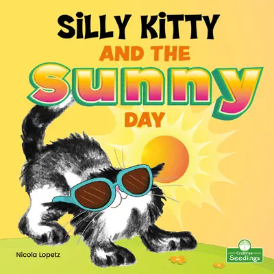 Hloupá kočička a slunečný den - Silly Kitty and the Sunny Day
