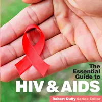 HIV a AIDS: Základní průvodce - HIV & Aids: The Essential Guide