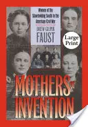 Matky vynálezkyně: Ženy z otrokářského Jihu v americké občanské válce - Mothers of Invention: Women of the Slaveholding South in the American Civil War