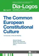 Společná evropská ústavní kultura; její zdroje, meze a identita - The Common European Constitutional Culture; Its Sources, Limits and Identity