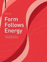 Forma následuje energii - Využití přírodních sil k maximalizaci výkonu - Form Follows Energy - Using natural forces to maximize performance