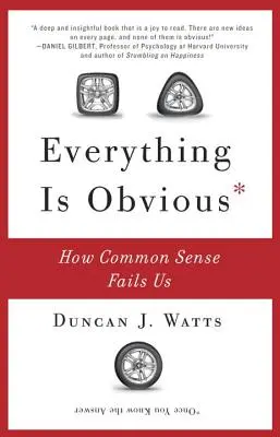 Všechno je jasné: Jak nás selhává zdravý rozum - Everything Is Obvious: How Common Sense Fails Us