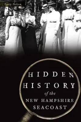 Skrytá historie pobřeží New Hampshire - Hidden History of the New Hampshire Seacoast