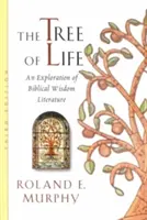 Strom života: Živý strom: Zkoumání biblické literatury moudrosti (an Exploration of Biblical Wisdom Literature) - The Tree of Life: An Exploration of Biblical Wisdom Literature
