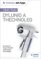 Fy Nodiadau Adolygu: (My Revision Notes: WJEC GCSE Design and Technology Welsh-language edition) - Fy Nodiadau Adolygu: CBAC TGAU Dylunio a Thechnoleg (My Revision Notes: WJEC GCSE Design and Technology Welsh-language edition)