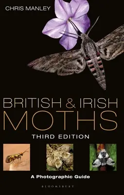 Britské a irské můry: Třetí vydání: A Photographic Guide (Fotografický průvodce) - British and Irish Moths: Third Edition: A Photographic Guide