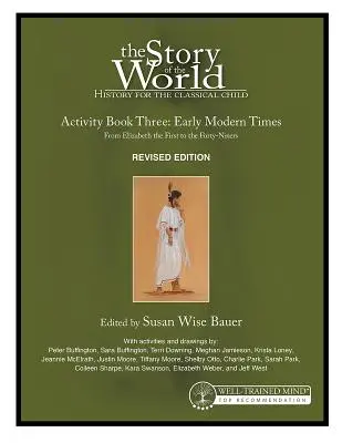 Story of the World, Vol. 3 Activity Book, Revised Edition (Příběh světa, svazek 3, přepracované vydání): Dějepis pro klasické dítě: Dějiny historie: 1. vydání, edice: Historie dějepisu, rané novověk - Story of the World, Vol. 3 Activity Book, Revised Edition: History for the Classical Child: Early Modern Times
