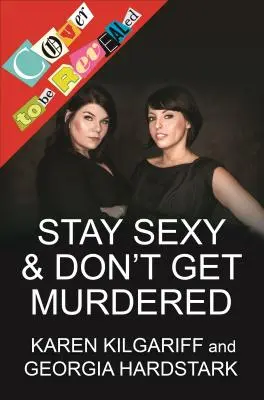 Zůstaňte sexy a nenechte se zavraždit: Jak na to? - Stay Sexy & Don't Get Murdered: The Definitive How-To Guide