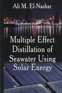 Vícenásobná účinná destilace mořské vody s využitím sluneční energie - Multiple Effect Distillation of Seawater Using Solar Energy