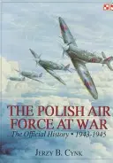 Polské vojenské letectvo ve válce: Oficiální dějiny, 2. díl 1943-1945 - The Polish Air Force at War: The Official History, Vol.2 1943-1945