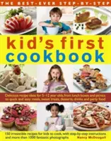 The Best-Ever Step-By-Step Kid's First Cookbook (Nejlepší dětská kuchařka krok za krokem): Chutné nápady na recepty pro děti od 5 do 12 let: od svačinových boxů a pikniků až po rychlá a snadná jídla, sladká - The Best-Ever Step-By-Step Kid's First Cookbook: Delicious Recipe Ideas for 5-12 Year Olds from Lunch Boxes and Picnics to Quick and Easy Meals, Sweet
