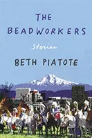 The Beadworkers (Zpracovatelé korálků): Příběhy - The Beadworkers: Stories