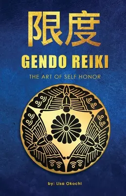 Gendo Reiki: Umění sebeúcty - Gendo Reiki: The Art of Self Honor