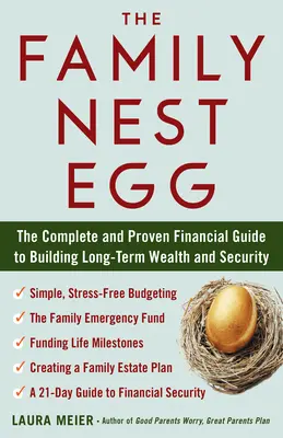 Rodinné hnízdo: Úplný a osvědčený finanční průvodce pro budování dlouhodobého bohatství a zabezpečení - The Family Nest Egg: The Complete and Proven Financial Guide to Building Long-Term Wealth and Security